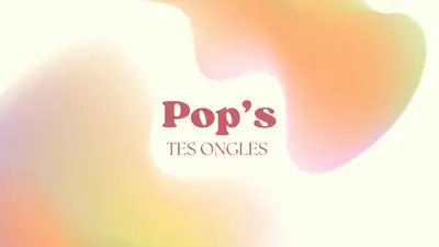 Pop’s tes ongles