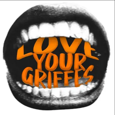 LOVE YOUR GRIFFES
